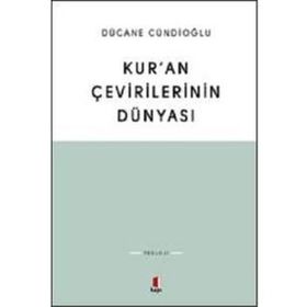 KURAN ÇEVİRİLERİNİN DÜNYASI - DÜCANE CÜNDİOĞLU