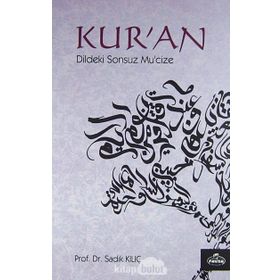 Kur'an Dildeki Sonsuz Mucize - Prof. Dr. Sadık Kılıç