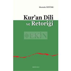 KUR'AN DILI VE RETORİĞİ - MUSTAFA ÖZTÜRK