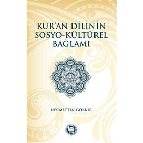 Kur’an Dilinin Sosyo-Kültürel Bağlamı - Necmettin Gökkır