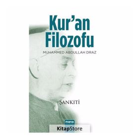 Kur'an Filozofu Muhammed Abdullah Draz - M. Muhtar Eş Şankıti