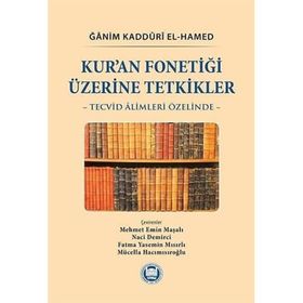 Kur’an Fonetiği Üzerine Tetkikler: Tecvid Alimleri Özelinde