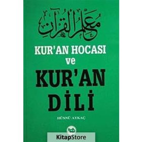 KUR'AN HOCASI VE KUR'AN DILI - HÜSNÜ AYKAÇ