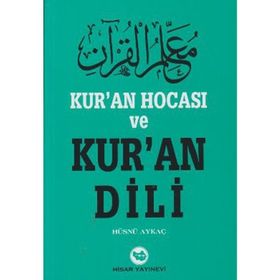 KUR'AN HOCASI VE KUR'AN DILI - HÜSNÜ AYKAÇ