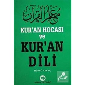 KUR'AN HOCASI VE KUR'AN DILI - HÜSNÜ AYKAÇ