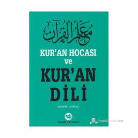 KUR'AN HOCASI VE KUR'AN DILI - HÜSNÜ AYKAÇ