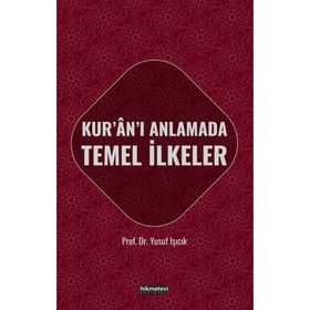 KUR'AN-I ANLAMADA TEMEL İLKELER - YUSUF IŞICIK