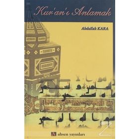KUR`AN-I ANLAMAK - ABDULLAH KARA