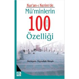 Kur’an-ı Kerim’ de Mü’minlerin 100’ den Fazla Özelliği - Feyzullah Birışık