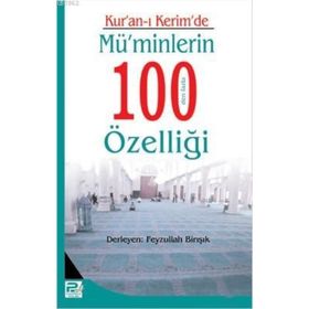 Kur’an-ı Kerim’ de Mü’minlerin 100’ den Fazla Özelliği - Feyzullah Birışık