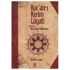 KUR'AN-I KERIM LÜGATİ İLEVELERLE MU'CEMÜ'L MÜFEHRES - MAHMUT ÇANGA