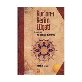KUR'AN-I KERIM LÜGATİ İLEVELERLE MU'CEMÜ'L MÜFEHRES - MAHMUT ÇANGA