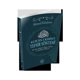 Kur’an-ı Kerim Tefsir Yöntemi - Ahmed Kılıçkaya