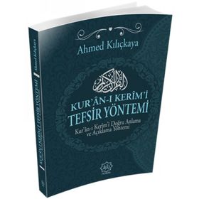 Kur’an-ı Kerim Tefsir Yöntemi - Ahmed Kılıçkaya