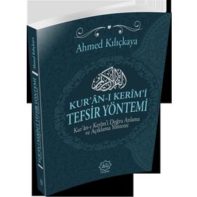 Kur’an-ı Kerim Tefsir Yöntemi - Ahmed Kılıçkaya