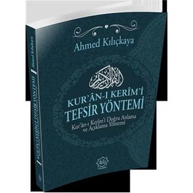 Kur’an-ı Kerim Tefsir Yöntemi - Ahmed Kılıçkaya