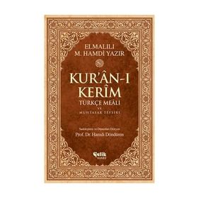 KUR'AN-I KERIM TÜRKÇE MEALI VE MUHTASAR TEFSIRI - ELMALILI MUHAMMED HAMDI YAZIR