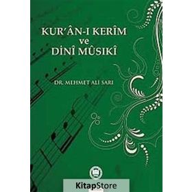 Kur’an-ı Kerim ve Dini Musiki - Mehmet Ali Sarı