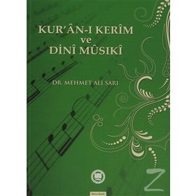 Kur’an-ı Kerim ve Dini Musiki - Mehmet Ali Sarı
