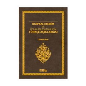 Kur’an-ı Kerim ve Kolay Anlaşılması İçin Türkçe Açıklaması - Osman Nur