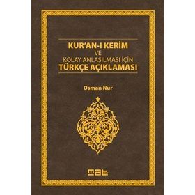 Kur’an-ı Kerim ve Kolay Anlaşılması İçin Türkçe Açıklaması - Osman Nur