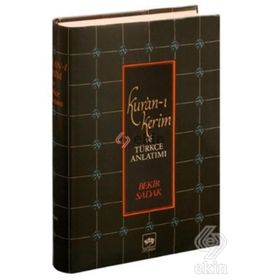 KUR'AN-I KERIM VE TÜRKÇE ANLATIMI (CILTLI, METINLI) - BEKIR SADAK