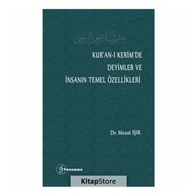 Kur'an-ı Kerim'de Deyimler Ve İnsanın Temel Özellikleri - Mesut Işık