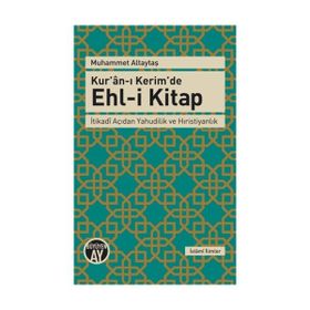 Kur’an-ı Kerim’de Ehl-i Kitap - Muhammed Altaytaş