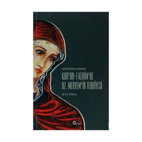 KUR'AN-I KERIM'DE HZ. MERYEM'IN TERBIYESI - BETÜL TURPÇU