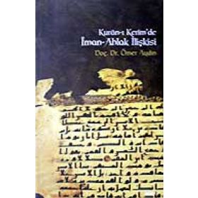 Kur’an-ı Kerim’de İman-Ahlak İlişkisi - Ömer Aydın