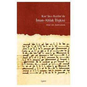 Kur’an-ı Kerim’de İman-Ahlak İlişkisi - Ömer Aydın