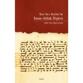 Kur'an ı Kerim'de İman Ahlak İlişkisi- Prof.Dr.Ömer Aydın
