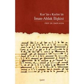 Kur'an ı Kerim'de İman Ahlak İlişkisi- Prof.Dr.Ömer Aydın