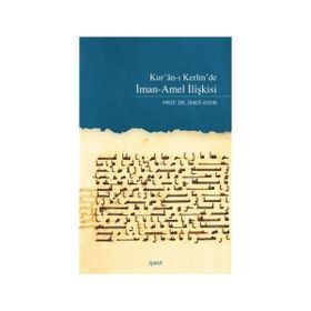 Kur'an ı Kerim'de İman Amel İlişkisi- Prof.Dr.Ömer Aydın