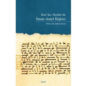 Kur'an ı Kerim'de İman Amel İlişkisi- Prof.Dr.Ömer Aydın