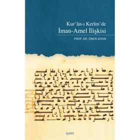 Kur'an ı Kerim'de İman Amel İlişkisi- Prof.Dr.Ömer Aydın