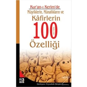 Kur’an-ı Kerim’de Müşriklerin, Münafıkların ve Kafirlerin 100’den Fazla Özelliği - Feyzullah Birışık