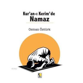 Kur'an-ı Kerim'de Namaz - Osman Öztürk