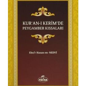 Kur'an-ı Kerim'de Peygamber Kıssaları - Ebu'l Hasen Ali En-Nedvi