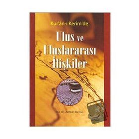 KUR´AN-I KERIM´DE ULUS VE ULUSLARARASI İLİŞKİLER - ZÜLFİKAR DURMUŞ
