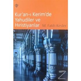 Kur'an-ı Kerim'de Yahudiler ve Hıristiyanlar - M. Fatih Kesler