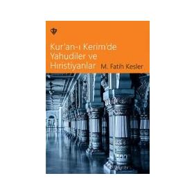 Kur'an-ı Kerim'de Yahudiler ve Hıristiyanlar - M. Fatih Kesler