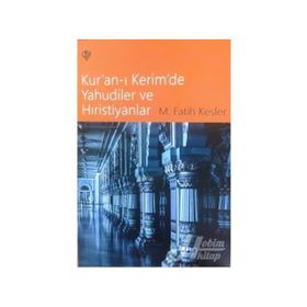 Kur'an-ı Kerim'de Yahudiler ve Hıristiyanlar - M. Fatih Kesler