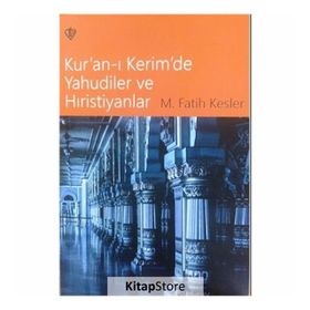 Kur'an-ı Kerim'de Yahudiler ve Hıristiyanlar - M. Fatih Kesler