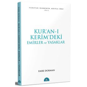 Kur'an-ı Kerim'deki Temel Emirler ve Yasaklar - Emre Dorman