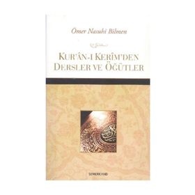 KUR'AN-I KERIM'DEN DERSLER VE ÖĞÜTLER - ÖMER NASUHI BILMEN