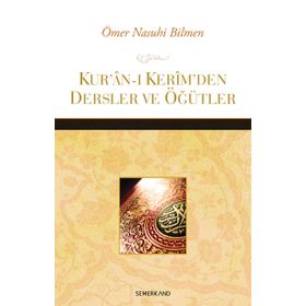 KUR'AN-I KERIM'DEN DERSLER VE ÖĞÜTLER - ÖMER NASUHI BILMEN