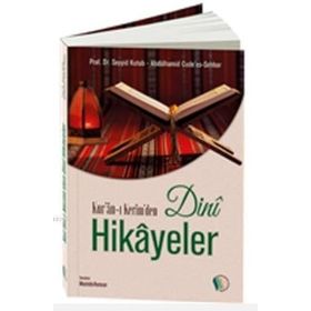 Kur'an-ı Kerim'den Dini Hikayeler - Seyyid Kutub