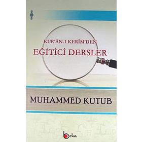 Kur’an-ı Kerim’den Eğitici Dersler - Muhammed Kutub