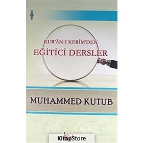 Kur’an-ı Kerim’den Eğitici Dersler - Muhammed Kutub